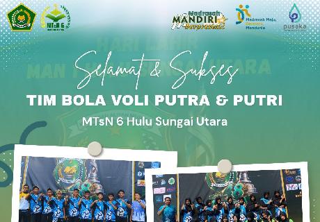 Tim Voli Putra dan Putri MTsN 6 HSU Raih Juara 3 pada Milad MAN 1 HSU